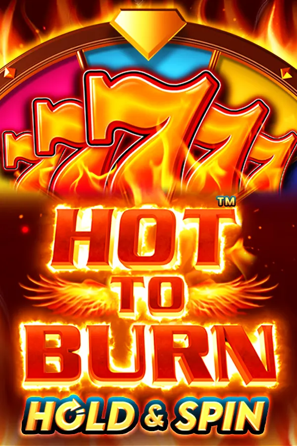 Hot to Burn Hold & Spin